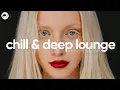 Lagu Chill \u0026 Deep Lounge Mix - Smooth \u0026 Stylish House Sounds [2025]
