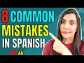 8 COMMON MISTAKES SPANISH LEARNERS MAKE ERRORES COMUNES en ESPANOL