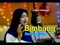 Download Lagu BIMBANG (Elvi Sukaesih) - Revina Alvira (Dangdut Cover)