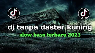 Download DJ TANPA DASTER KUNING-X-ANUNYA REMON SAKIT LAGI-SLOW BASS-TERBARU 2023 MP3
