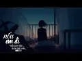 Download Lagu Nếu Em Đi... Trái Tim Này Buồn Biết Mấy | MV Lyrics HD