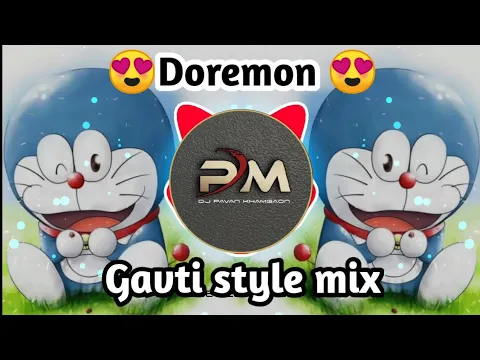 Download MP3 Doraemon DJ song | Gavti style Mix | Doraemon DJ remix | Dj Pavan Khamgaona
