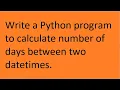 Write a Python program to calculate number of days between two datetimes