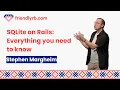 Stephen Margheim - SQLite on Rails Everything you need to know