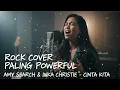 Lagu CINTA KITA (Rock Cover Paling Powerful) | Amy Search \u0026 Inka Christie | Female Clean Vocal + Scream