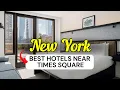 10 Best Affordable Hotels Near Times Square NYC That Are Actually Worth the Price
