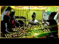 Download Lagu ulek mayang / versi serunai gendang silat Kedah