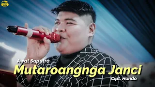 Download MUTAROANGNGA JANCI | Cipt.Hando | Awal Saputra ( COVER ) MP3