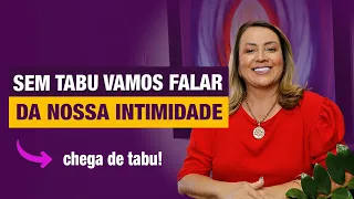 POR QUE NÃO FALAMOS SOBRE A NOSSA ÍNTIMIDADE?