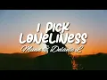Lagu I Pick Loneliness - MUNN \u0026 Delanie L | Remix ( Lyrics + Terjemah )