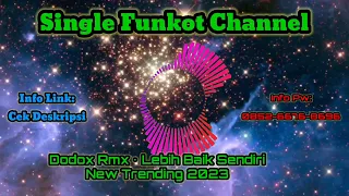 single funkot dodox rmx lebih baik sendiri new trending 2023