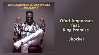 ofori amponsah feat king promise shocker official audio 