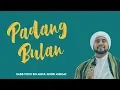 Download Lagu Padang bulan - Habib syech bin abdul qodir assegaf (Lirik)