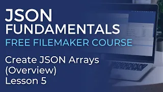 JSON Training for FileMaker - Create JSON Arrays