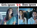 Girls ignore vs boys ignore girls vs boys