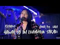 HAWAK TO INI LUPAHUN TAKAU/ COVER SONG BY LALA