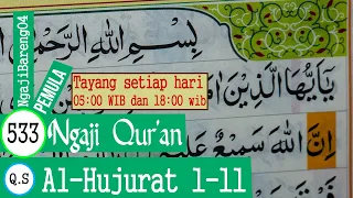 Download BELAJAR MENGAJI QURAN SURAH AL HUJURAT AYAT 1-11 PELAN DAN TARTIL #PART 533 MP3