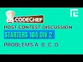 Codechef Starters 104 Solutions - A to D by Ragav Goel TLE Eliminators