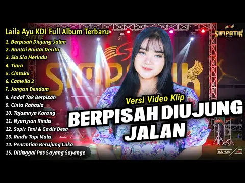Download MP3 Laila Ayu KDI Full Album || Berpisah Diujung Jalan, Laila Ayu KDI Terbaru 2024 - SIMPATIK MUSIC