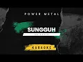 KARAOKE | HQ Audio | Power Metal – Sungguh (Slow Rock Version)