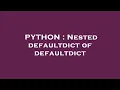 PYTHON Nested defaultdict of defaultdict