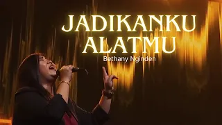 jadikanku alatmu bethany nginden