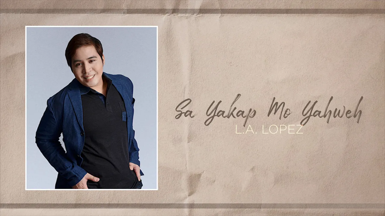 Sa Yakap Mo Yahweh - L.A. Lopez (Audio) 🎵