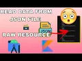 How to read raw JSON file in Android Studio JSON Filter Data Tutorial Kotlin