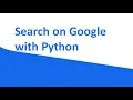 Search on Google with Python Python