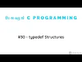 C Programming 30 - typedef Structures