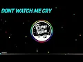 DJ - Dont Watch Me Cry (DJ Desa)