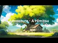 Download Lagu Adventure - A Himitsu