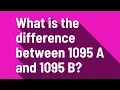 What is the difference between 1095 A and 1095 B