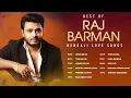 Lagu Best Of Raj Barman Bengali Love Songs - Video Jukebox | Hereche Dil, Premer E Sofor,Ore Priya \u0026 More