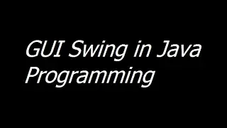 GUI Swing in Java Programming - Learn Java Programming