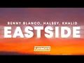 Download Lagu benny blanco - Eastside (Lyrics) (ft. Halsey \u0026 Khalid)