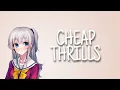 Nightcore - Cheap Thrills - (Lyrics)