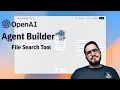 Open AI Agent Builder File Search Tool