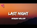 Download Lagu Morgan Wallen - Last Night