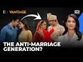 Why Gen Z Isn t Getting Married Having Kids or Buying Homes Vantage on Firstpost 4K