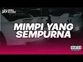 Download Lagu DJ MIMPI YANG SEMPURNA - PETERPAN (BOOTLEG imamsidik) X MASHUP LOSS DOLL NEW VIRAL TIKTOK 2K24!!