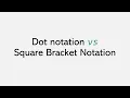 Dot notation vs Square Bracket notation