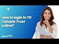 How to login to TD Canada Trust online - Step by Step