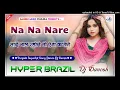 Na Na Na Nare Brazil Dj Remix| Diler Mehndi | Punjabi Dance Song | Hyper Brazil Mix | DJ Ganesh