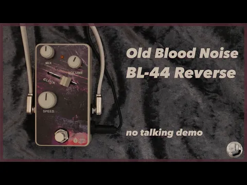Old Blood Noise BL-44 Reverse | Delicious Audio