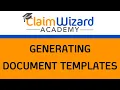 ClaimWizard Training - Generating Document Templates