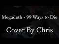 Megadeth - 99 Ways to Die (Guitar Cover)