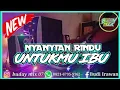 Download Lagu Dj Nyanyian Rindu Vs untukmu Ibu full bass jedag jedug jungle dutch terbaru 2021 [ Buday Mix ]