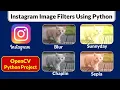 Instagram Image Filters using Python OpenCV PyPower Projects