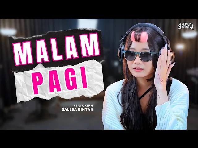 Download MP3 MALAM PAGI - 3 PEMUDA BERBAHAYA FEAT SALLSA BINTAN COVER